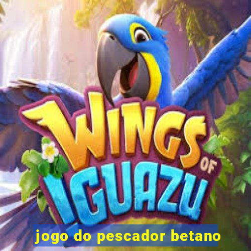 jogo do pescador betano